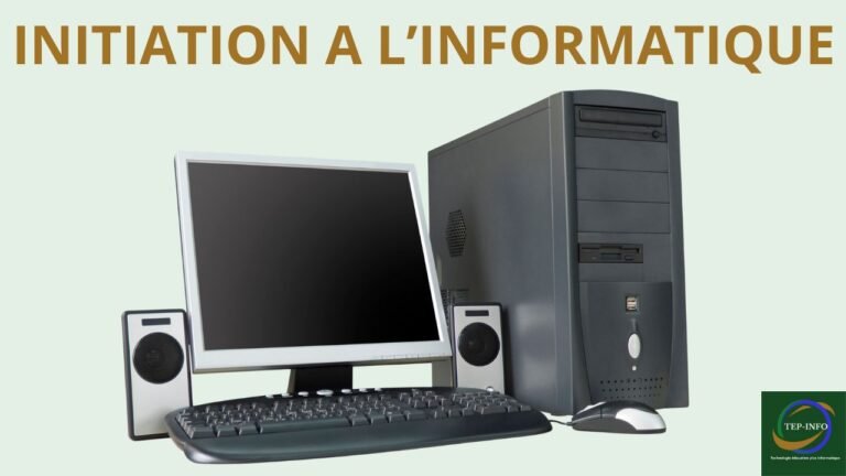 INITIATION A L’INFORMATIQUE