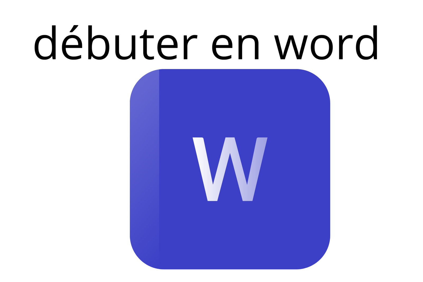 Maîtriser les bases de Microsoft Word